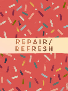 Repair/Refresh